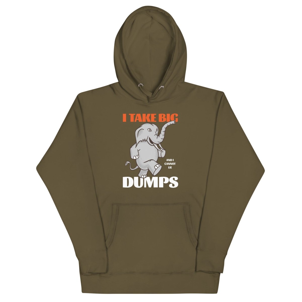 I Take Big Dumps - Unisex Hoodie